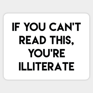 You’re Illiterate Sticker